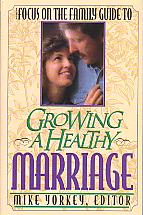 Growing A Healthy Marriage- by Mike Yorkey